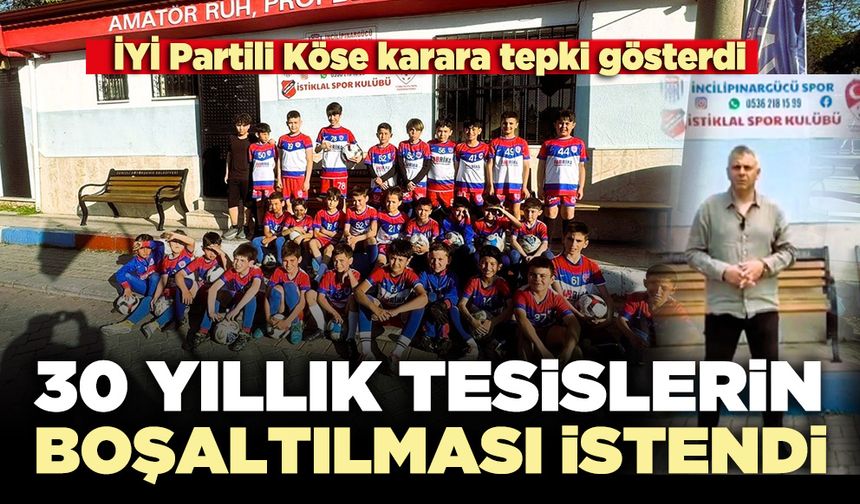 30 yıllık tesislerin boşaltılması istendi