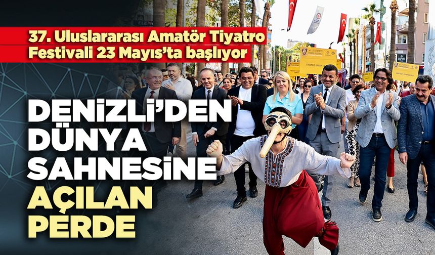 Denizli’den Dünya sahnesine açılan perde