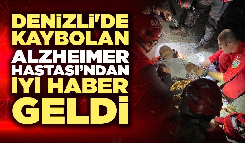 Denizli'de Kaybolan Alzheımer Hastası’ndan İyi Haber Geldi