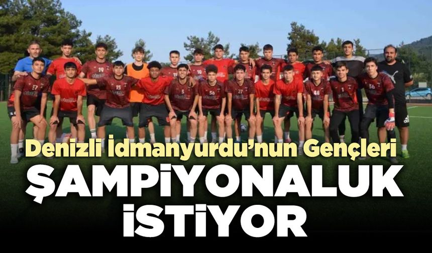 Denizli İdmanyurdu’nun Gençleri Türkiye Şampiyonası’nda iddialı