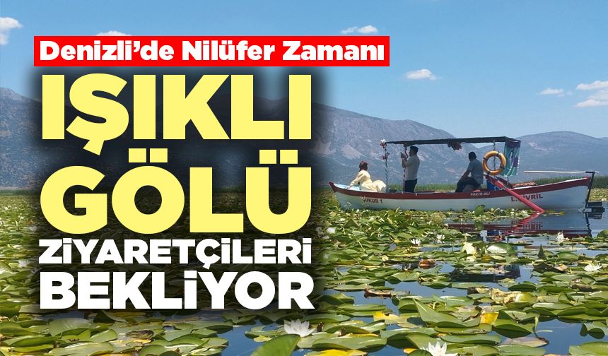 Işıklı Gölü Ziyaretçileri Bekliyor