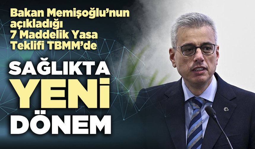 Sağlıkta yeni dönem: 7 Maddelik Yasa Teklifi TBMM’de