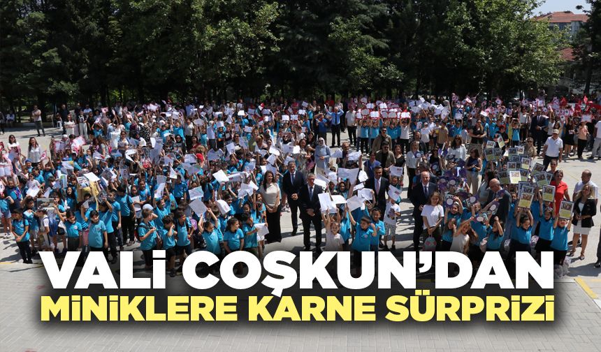 Vali Coşkun’dan Miniklere Karne Sürprizi