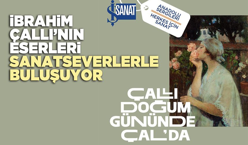 İbrahim Çallı’nın eserleri 143. doğum gününde Çal’da