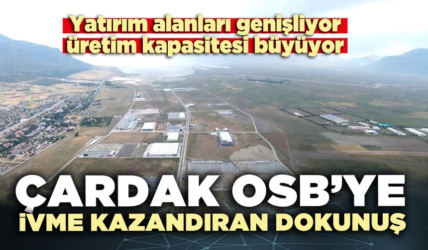 Çardak OSB’ye ivme kazandıran dokunuş