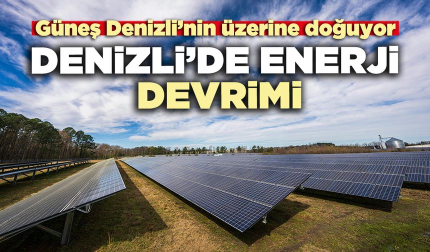 Denizli’de enerji devrimi