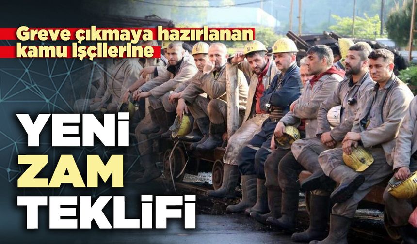 Greve çıkmaya hazırlanan kamu işçilerine yeni zam teklifi