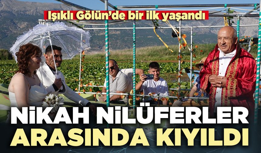 Nikah nilüferler arasında kıyıldı