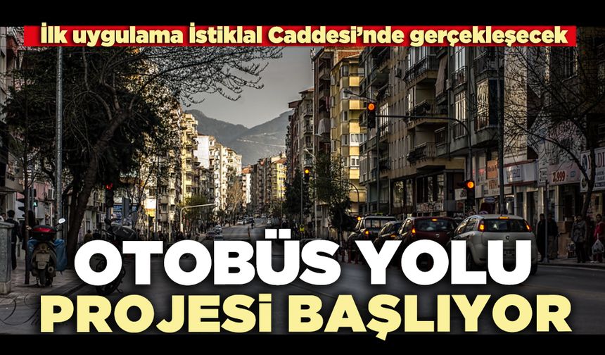 Otobüs yolu projesi başlıyor