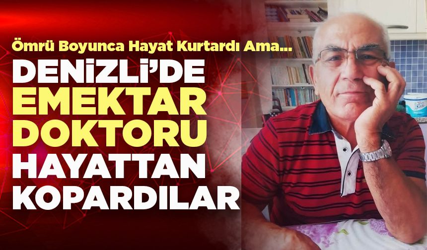 Denizli’de Yürüyüş Yaparken Otomobil Çarpan Doktor Hayatını Kaybetti