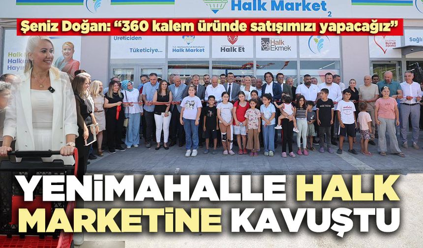 Yenimahalle halk marketine kavuştu