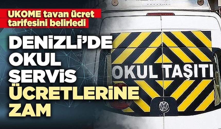 Denizli’de okul servis ücretlerine zam