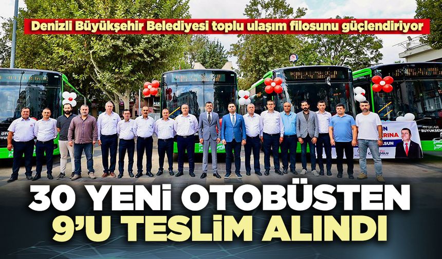30 otobüsten 9’u teslim alındı