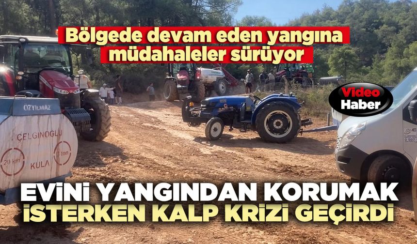 Evini yangından korumak isterken kalp krizi geçirdi