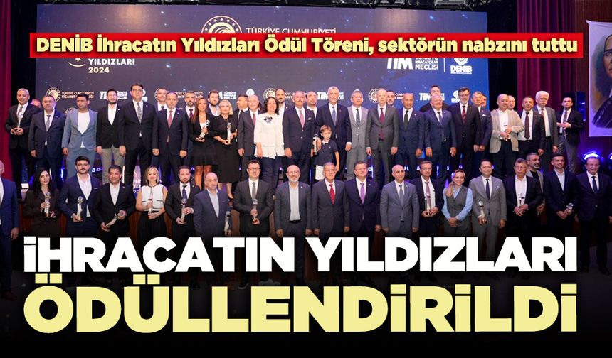 İhracatın yıldızları ödüllendirildi