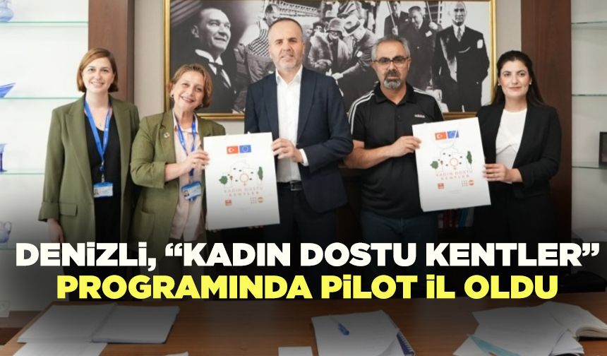 Denizli, “Kadın Dostu Kentler” Programında Pilot İl Oldu