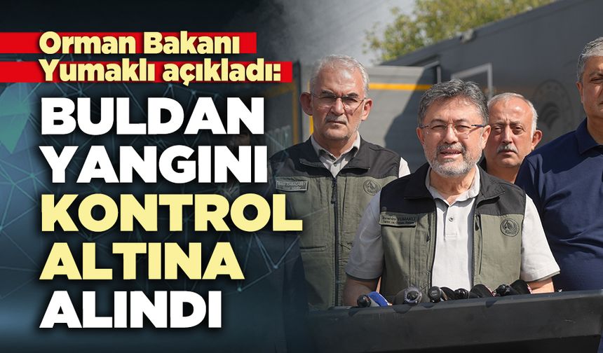 Orman Bakanı Yumaklı açıkladı: Buldan'daki orman yangını kontrol altına alındı