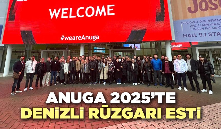 Anuga 2025’te Denizli Rüzgârı Esti