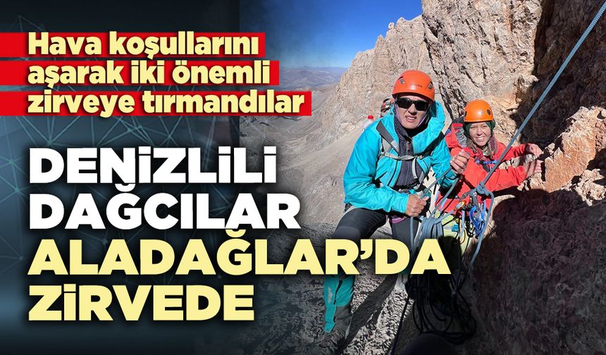 Denizlili dağcılar Aladağlar’da zirvede