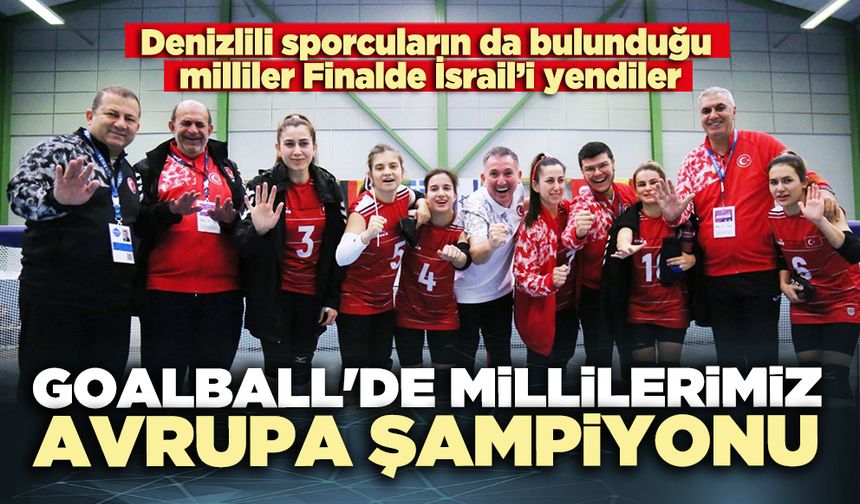 Goalball'de Millilerimiz Avrupa Şampiyonu