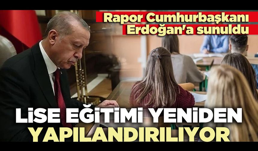 Lise eğitimi yeniden yapılandırılıyor