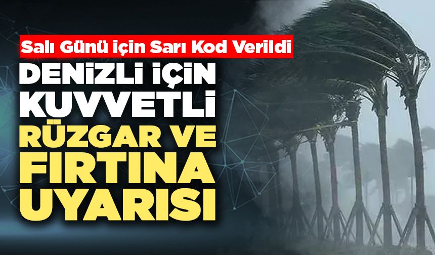 Meteoroloji'den Denizliye Sarı Kod