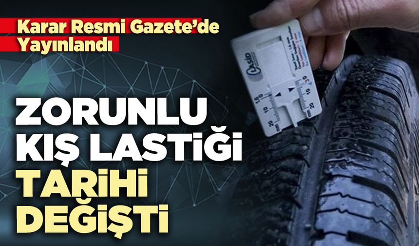 Zorunlu kış lastiği tarihi değişti