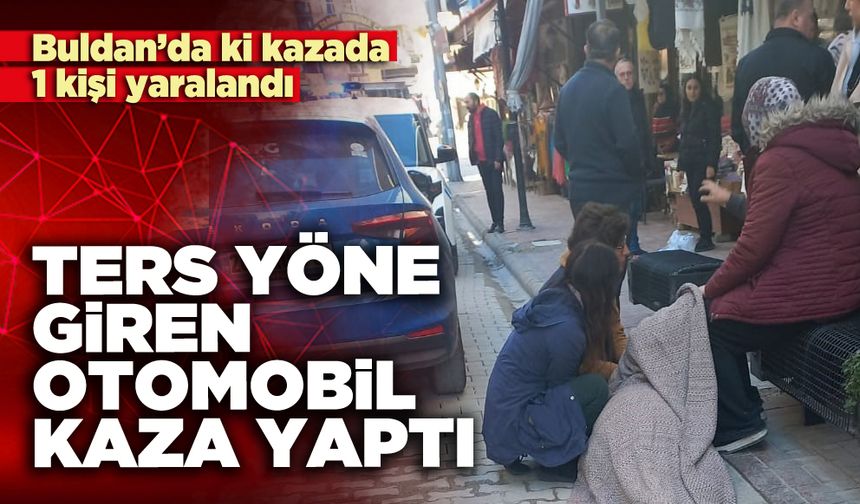 Ters yöne giren otomobil kaza yaptı