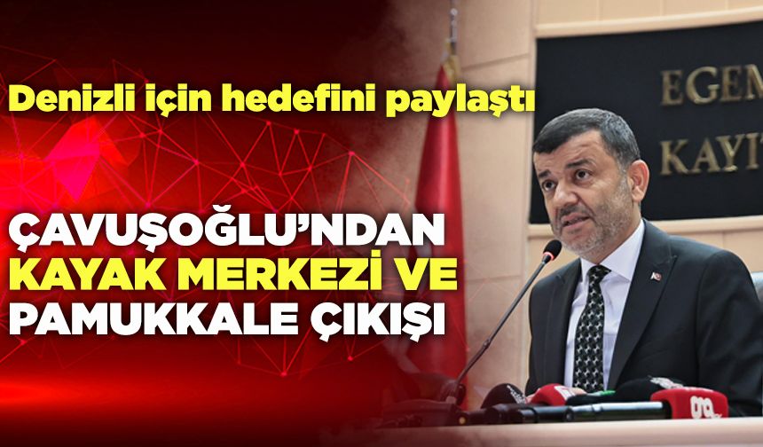 Çavuşoğlu’ndan Kayak Merkezi Ve Pamukkale Çıkışı
