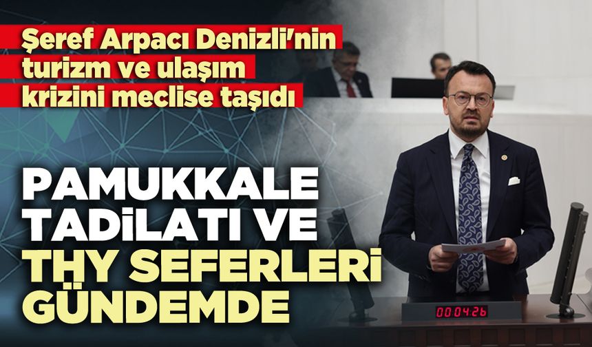 Pamukkale tadilatı ve THY seferleri meclis gündeminde