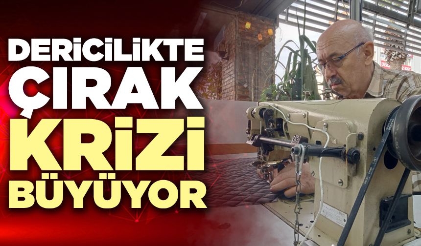 Dericilikte Çırak Krizi Büyüyor