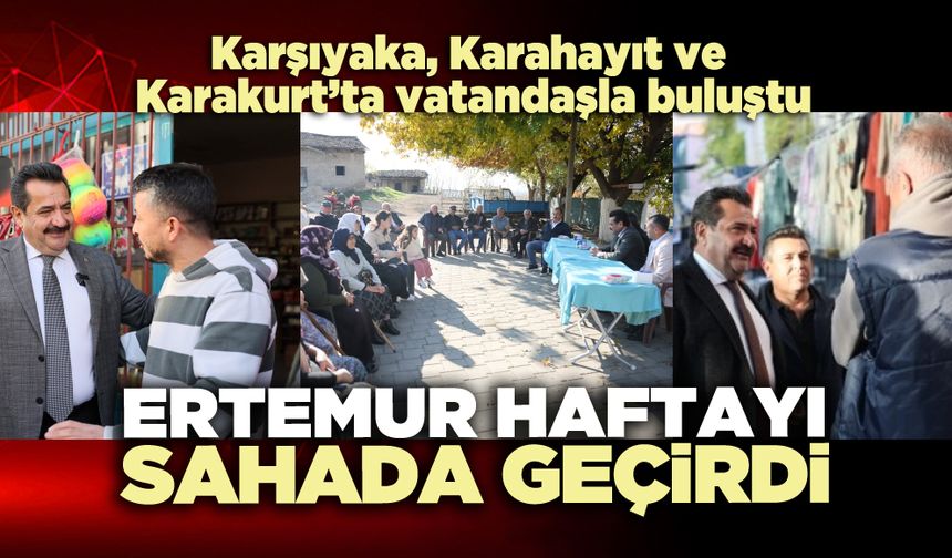 Ertemur haftayı sahada geçirdi