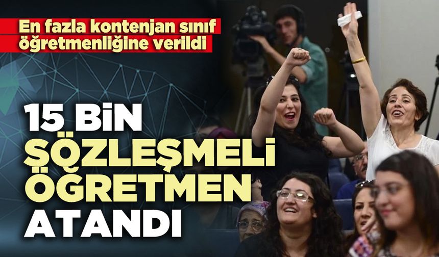 15 Bin sözleşmeli öğretmen atandı