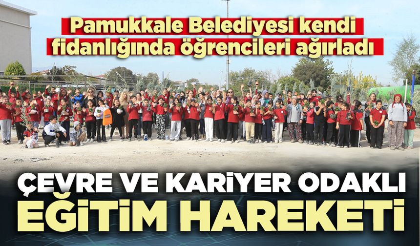 Pamukkale Belediyesi’nden çevre ve kariyer odaklı eğitim hareketi