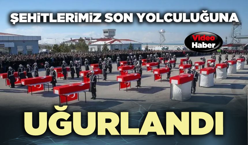 Şehitlerimiz son yolculuğuna uğurlandı