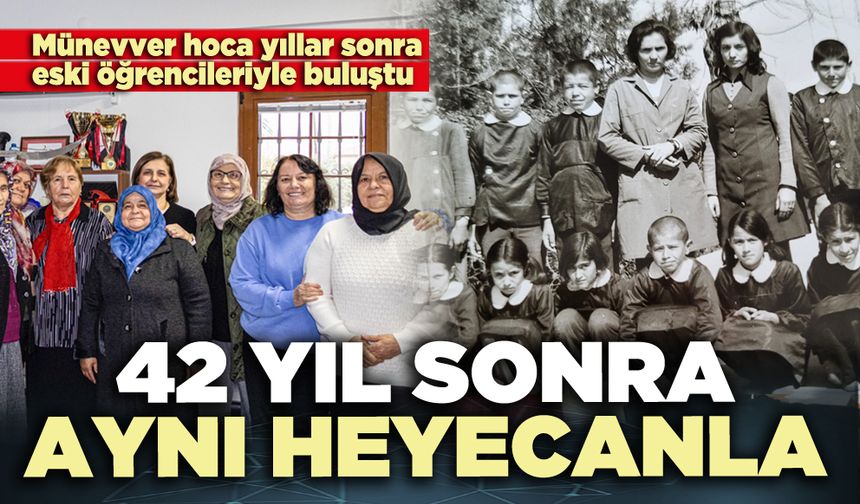 42 Yıl sonra aynı heyecanla