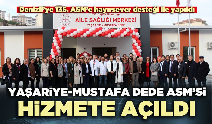 Yaşariye-Mustafa Dede ASM’si hizmete açıldı