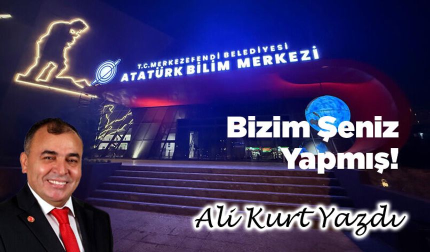 Bizim Şeniz Yapmış!