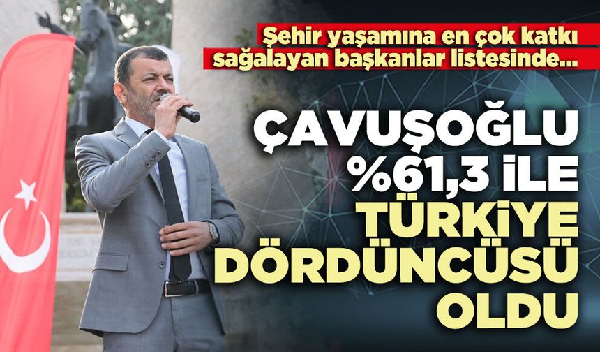 Çavuşoğlu %61,3 ile Türkiye dördüncüsü oldu