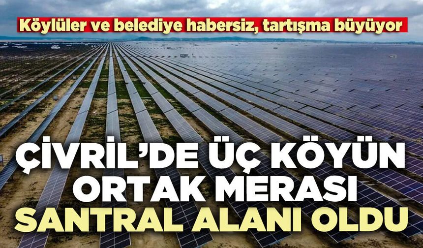 Çivril’de üç köyün ortak merası santral alanı oldu