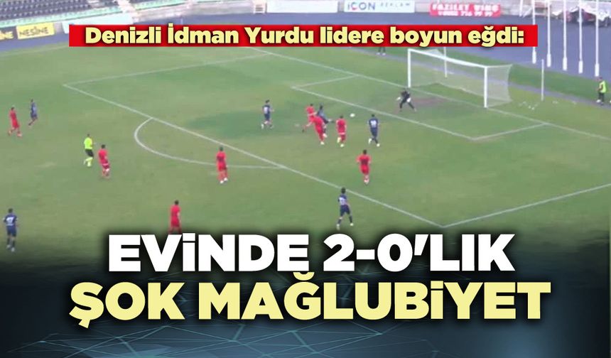 Evinde 2-0'lık şok mağlubiyet