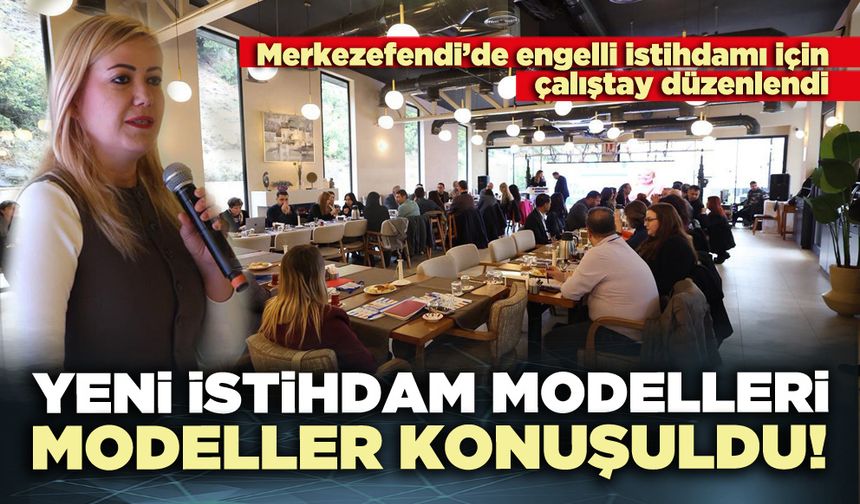 Yeni istihdam modelleri konuşuldu!