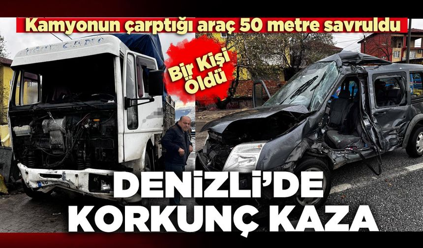 Denizli’de korkunç kaza: 1 kişi hayatını kaybetti