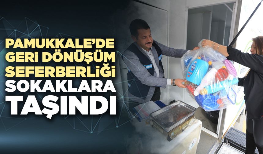 Pamukkale’de Geri Dönüşüm Seferberliği Sokaklara Taşındı