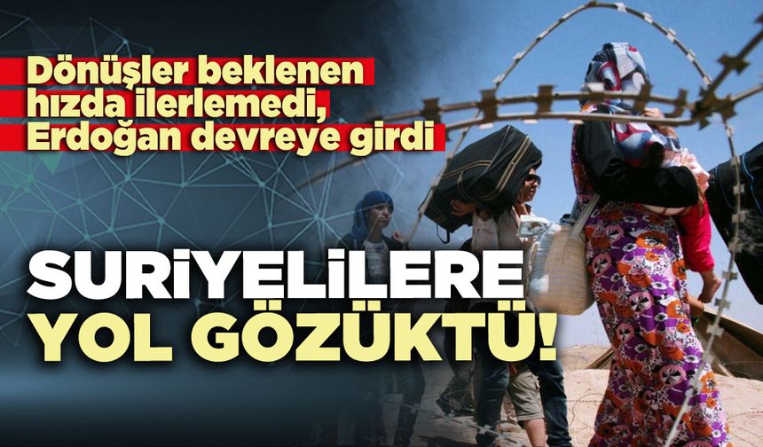 Suriyelilere yol gözüktü!