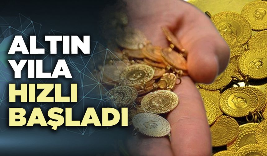 Altın yıla hızlı başladı