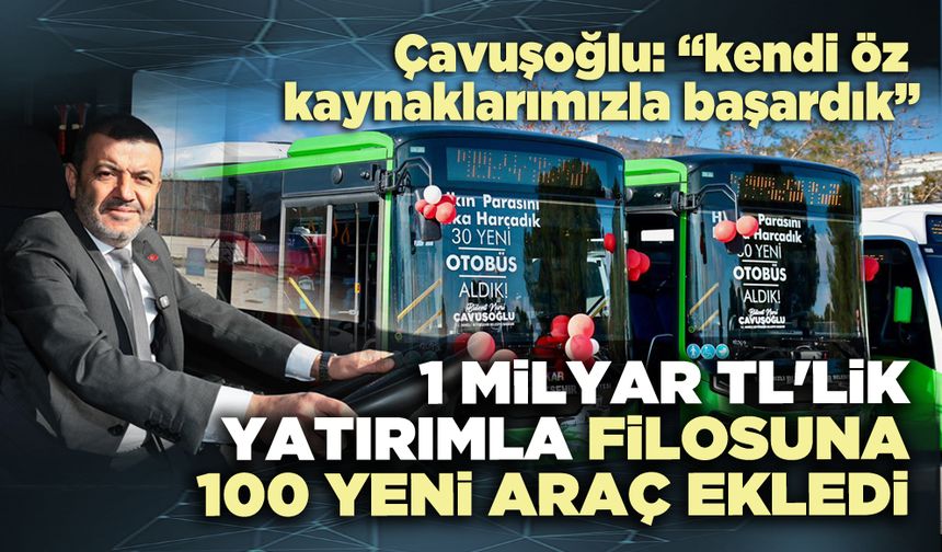 1 Milyar TL'lik yatırımla  filosuna 100 yeni araç ekledi