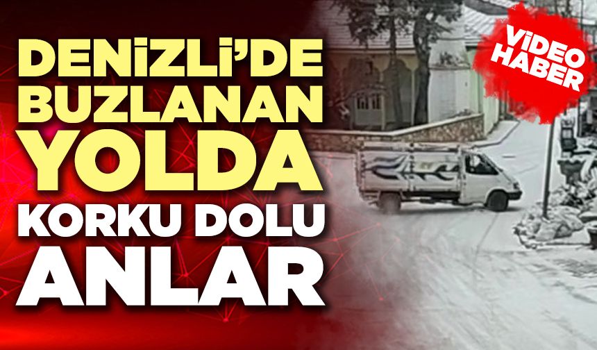 Denizli'de Buzlanan Yolda Korku Dolu Anlar
