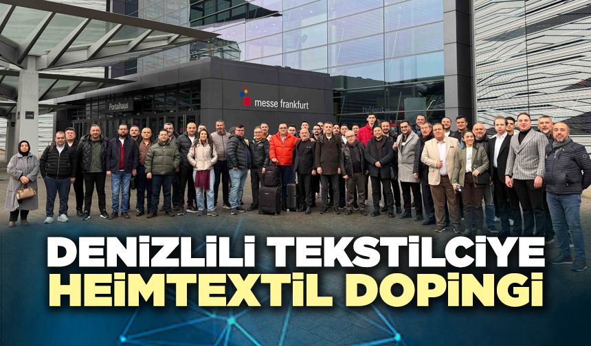 Denizli, Heımtextıl 2026’dan Umutlu