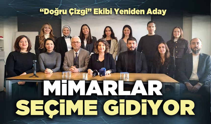 Mimarlar seçime gidiyor: “Doğru Çizgi” Ekibi Yeniden Aday